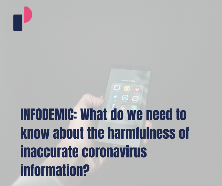 INFODEMIC: What do we need to know about the harmfulness of inaccurate coronavirus information?